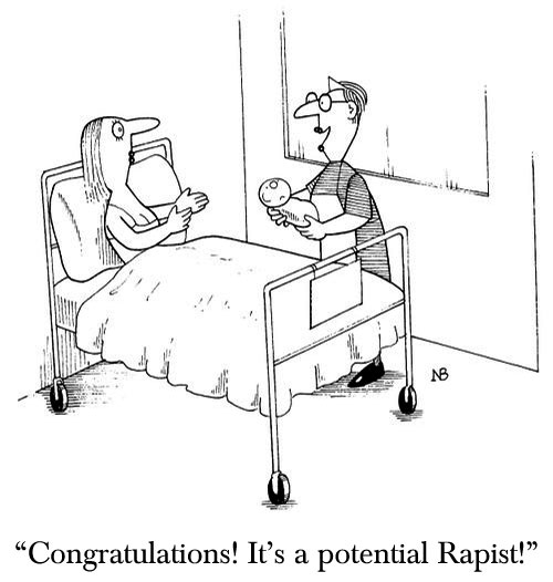 Congratulations! It’s a potential rapist!