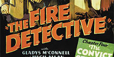 The Fire Detective. An old silent film, forever lost to time. Copyright prevented copying. So no copies exist. Funny how that works.